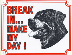 Break in make my day Rottweiler